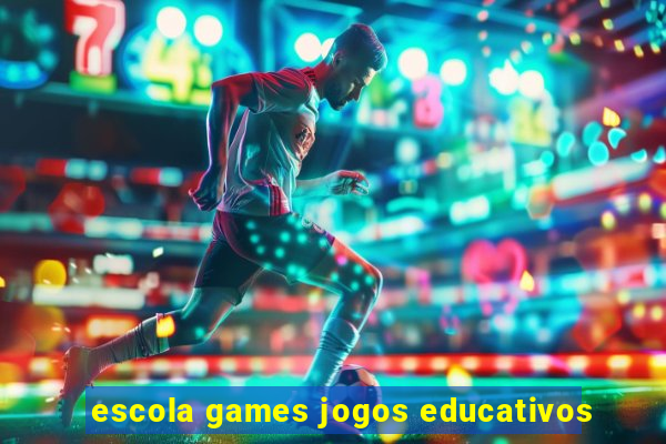 escola games jogos educativos